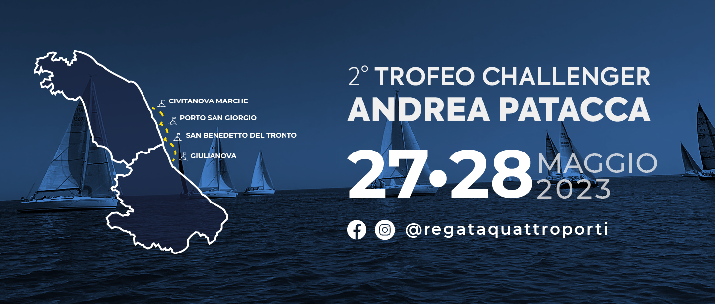 27 / 28 maggio 2023 – REGATA QUATTRO PORTI 2° Trofeo challenger ANDREA PATACCA