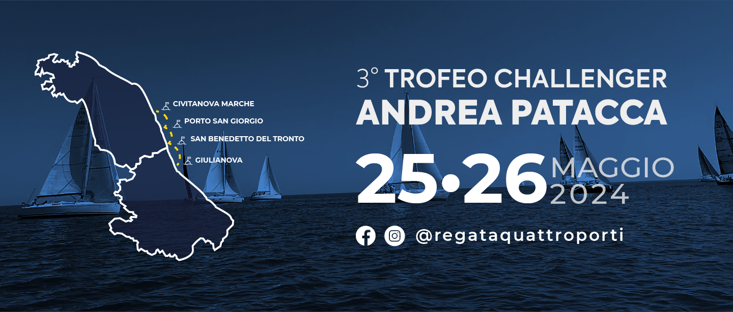 25 / 26 maggio 2024 – REGATA QUATTRO PORTI 3° Trofeo Challenger Andrea Patacca